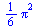 `+`(`*`(`/`(1, 6), `*`(`^`(Pi, 2))))