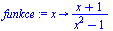 proc (x) options operator, arrow; `/`(`*`(`+`(x, 1)), `*`(`+`(`*`(`^`(x, 2)), `-`(1)))) end proc