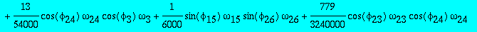 T := 13/54000*sin(phi[19])*omega[19]*sin(phi[24])*o...